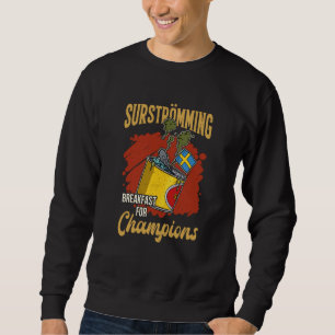 Sweden Swedish fish specialty Surstromming puke fi Sweatshirt