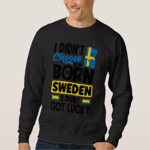 Sweden Swedish Sweden Flag I Just Got Lucky Sweatshirt