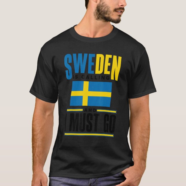 Sweden Swedish Sweden Flag Sweden Is Calling  1 T-Shirt (Front)