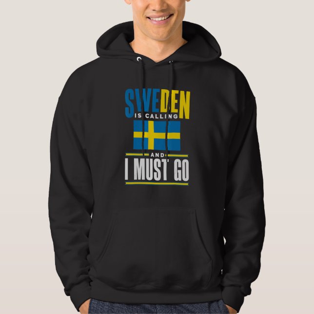 Sweden Swedish Sweden Flag Sweden Is Calling Hoodie (Front)