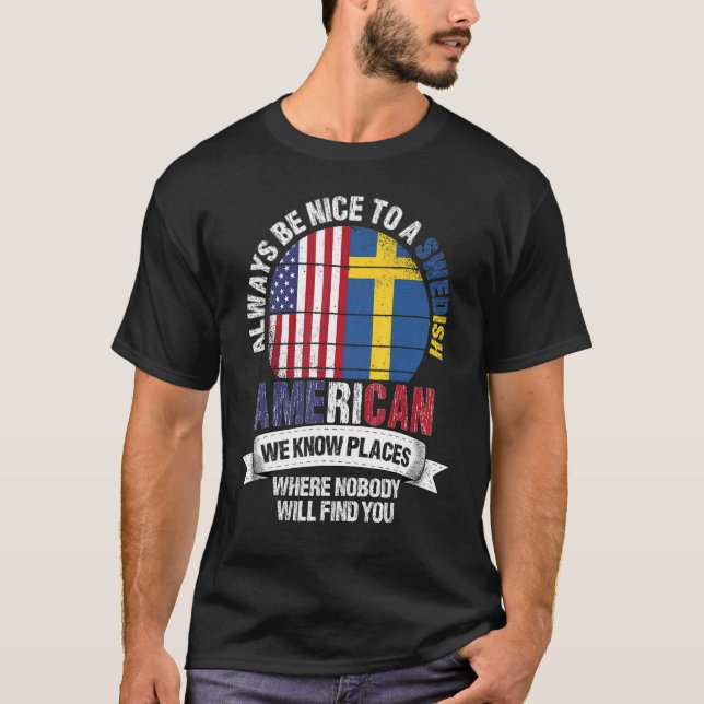 Swedish American We know Places where Country Swed T-Shirt (Front)