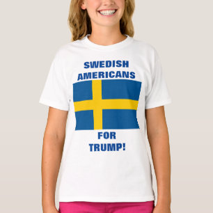 SWEDISH AMERICANS FOR TRUMP! T-Shirt
