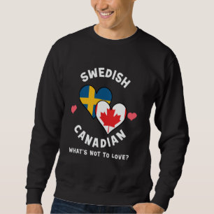 Swedish Canadian What's Not To Love Heart Flags Sweatshirt