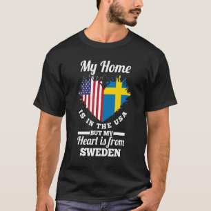 Swedish My Home Is In The Usa But My Heart Is From T-Shirt