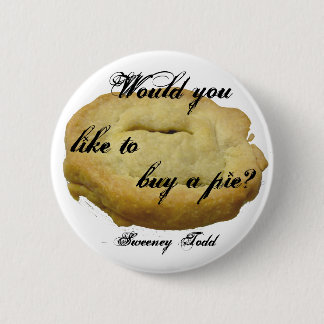 Sweeney Todd Pie 6 Cm Round Badge