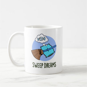 Sweep Dreams Funny Broom Pun  Coffee Mug