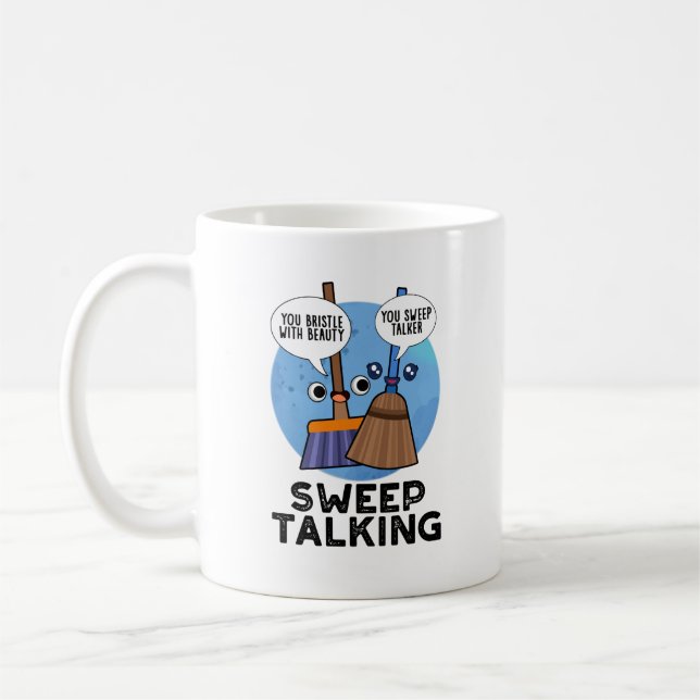 Sweep Talking Funny Sweet Talk Broom Pun  Coffee Mug (Left)