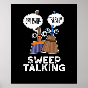 Sweep Talking Funny Sweet Talk Broom Pun Dark BG Poster