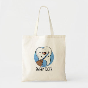 Sweep Tooth Funny Dental Pun  Tote Bag