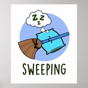 Sweeping Funny Sleeping Broom Pun  Poster