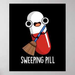 Sweeping Pill Funny Medicine Pun Poster