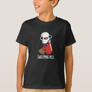 Sweeping Pill Funny Medicine Pun T-Shirt