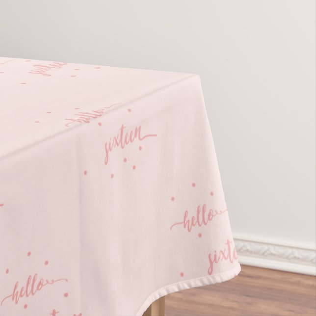 Sweet 16 rose gold pink hello sixteen tablecloth (In Situ)