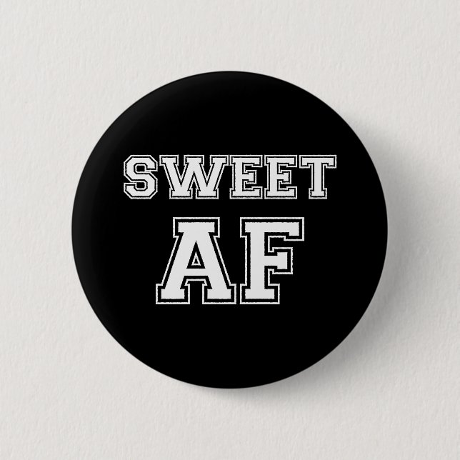 SWEET AF 6 CM ROUND BADGE (Front)