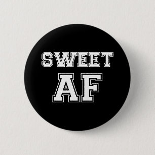 SWEET AF 6 CM ROUND BADGE