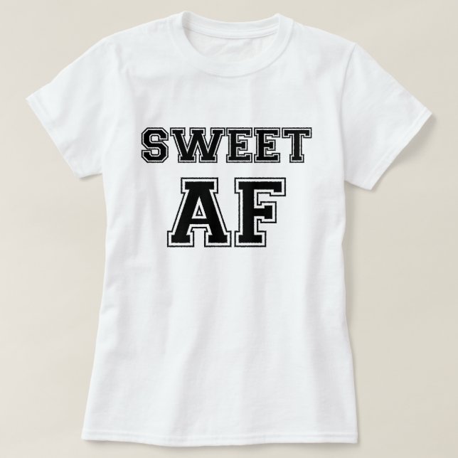 SWEET AF T-Shirt (Design Front)