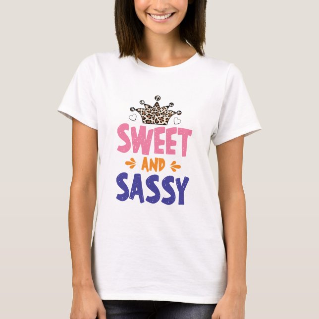 Sweet and Sassy t shirt (Front)
