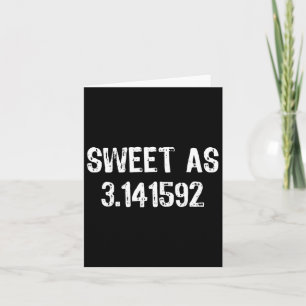 Sweet As 3.141592 Pi (pie) 3.14 Cool Pi Day Gift C Card