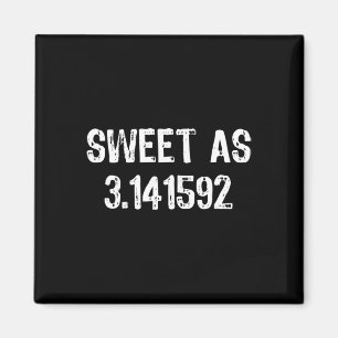 Sweet As 3.141592 Pi (pie) 3.14 Cool Pi Day Gift C Magnet