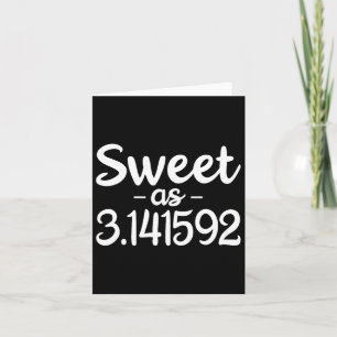 Sweet As 3.141592 Pi (pie) 3.14 Cute Pi Day Funny Card