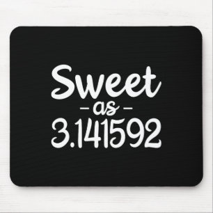 Sweet As 3.141592 Pi (pie) 3.14 Cute Pi Day Funny Mouse Mat