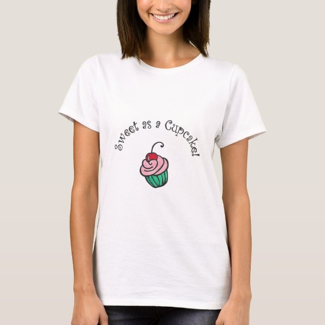 Sweet as a  Cupcake T-Shirt (Front)