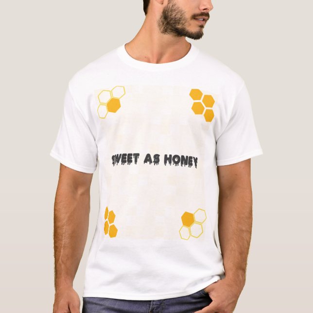 sweet as Honey  T-Shirt (Front)