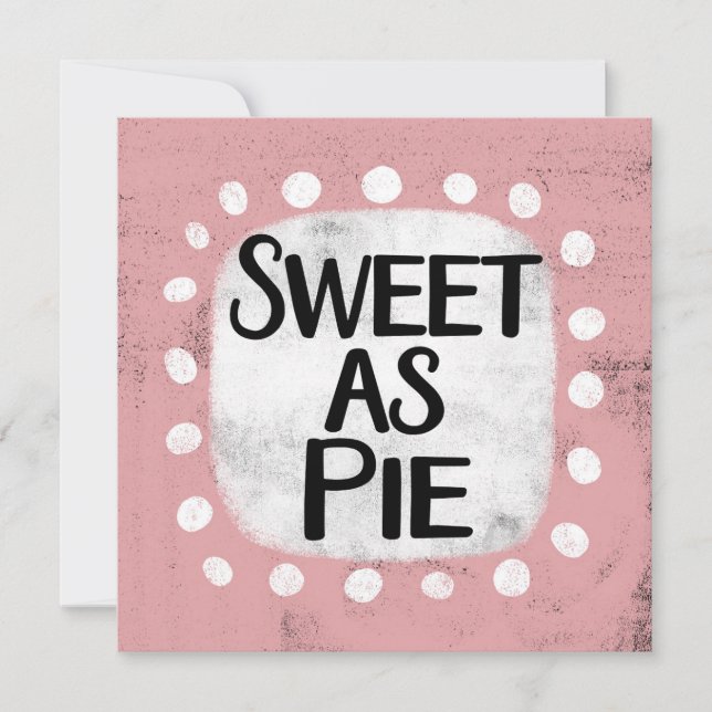 Sweet As Pie Greeting Card (Front)