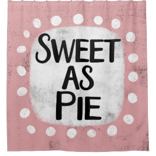 Sweet As Pie Shower Curtain