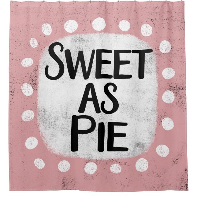 Sweet As Pie Shower Curtain (Front)