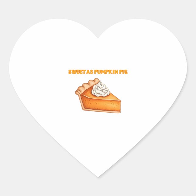 Sweet as Pumpkin Pie � Fall Thanksgiving Dessert D Heart Sticker (Front)