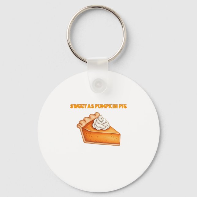 Sweet as Pumpkin Pie � Fall Thanksgiving Dessert D Key Ring (Front)