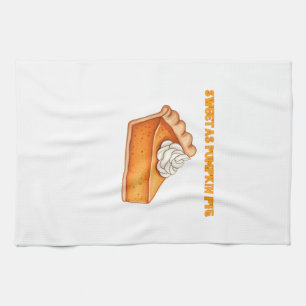 Sweet as Pumpkin Pie � Fall Thanksgiving Dessert D Tea Towel