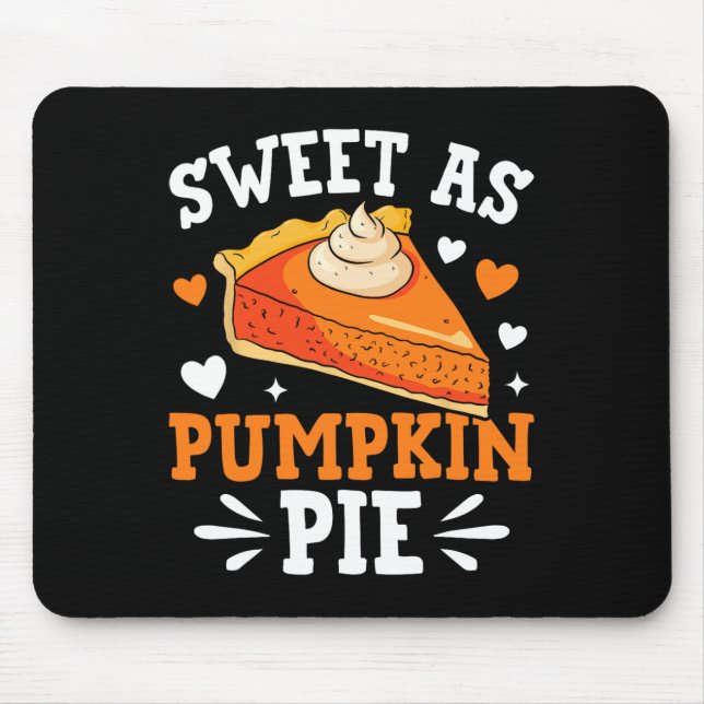 Sweet As Pumpkin Pie  Mouse Mat (Front)