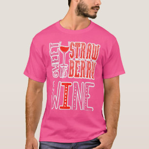 Sweet as Strawberry Wine ladies designer Country 1 T-Shirt