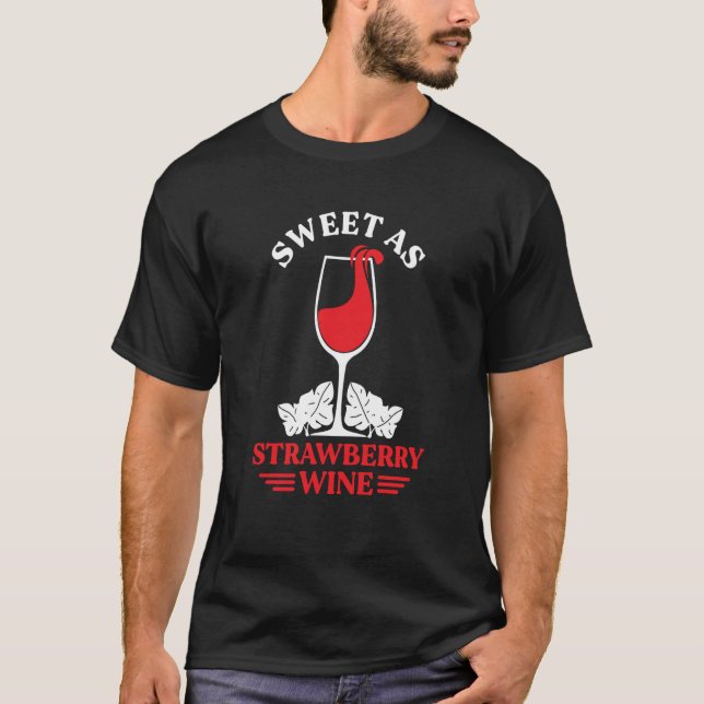 Sweet As Strawberry Wine Ladies Whiskey Drinking W T-Shirt (Front)