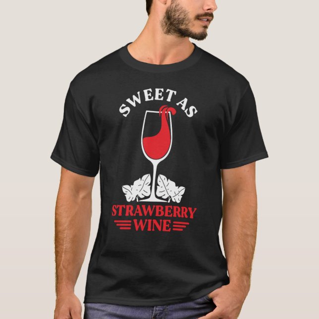 Sweet As Strawberry Wine Ladies Whiskey Drinking W T-Shirt (Front)