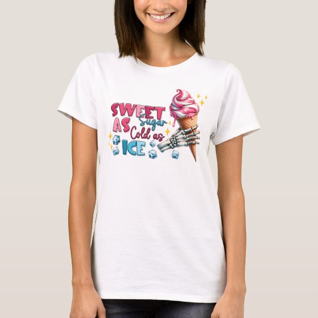 Sweet as sugar cold as ice T-Shirt (Front)
