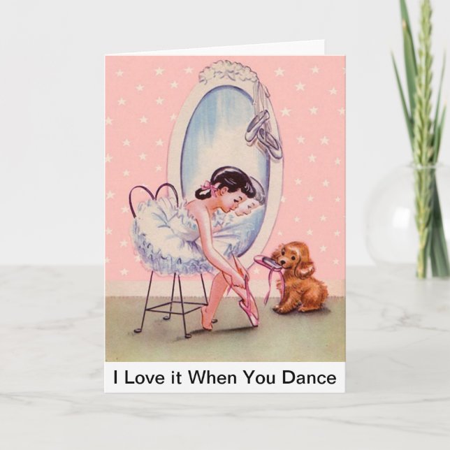 Sweet Ballerina Card "I Love it When You Dance" (Front)