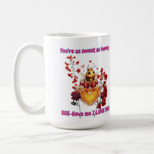 Sweet BEE mine-BEE lieve me i love you Coffee Mug