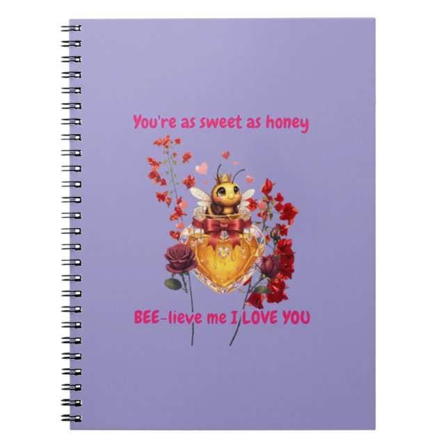 Sweet BEE mine-BEE lieve me i love you Notebook (Front)