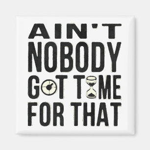 Sweet Brown Funny Ain't Nobody Got Time For That Magnet
