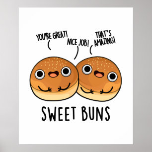 Sweet Buns Funny Baking Pun  Poster