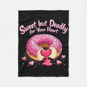 Sweet But Deadly Funny Romantic Valentine Donut He Fleece Blanket