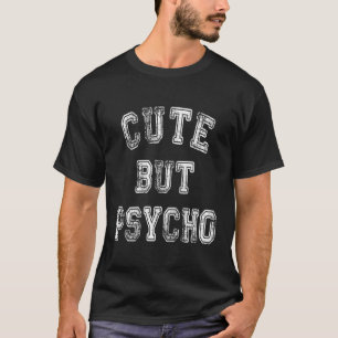 Sweet But Psycho Humour Mum Sarcasm T-Shirt