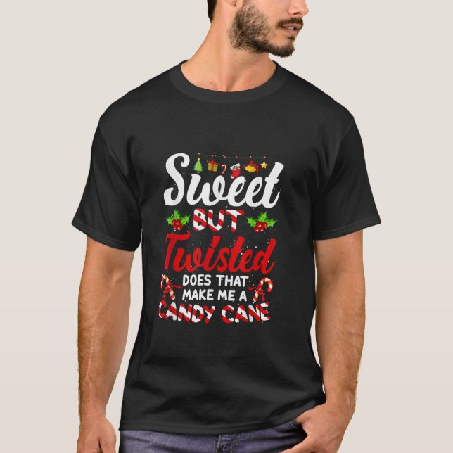 Sweet But Twisted Candy Cane Christmas Matching Lo T-Shirt (Front)