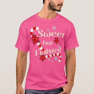 Sweet But Twisted Candy Cane Stocking Stuffer Chri T-Shirt