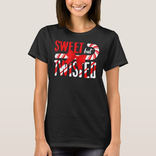 Sweet But Twisted Christmas Candy Cane T-Shirt (Front)