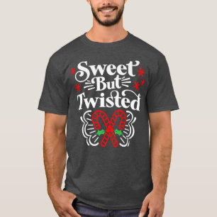 Sweet but Twisted Funny Candy Cane Christmas418 T-Shirt