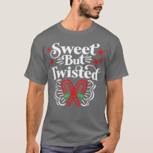Sweet but Twisted Funny Candy Cane Christmas (2) 1 T-Shirt